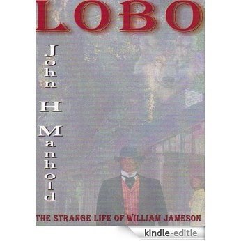 LOBO: The Strange Life of William Jameson (English Edition) [Kindle-editie]