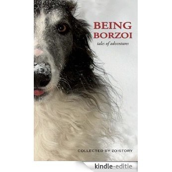 Being Borzoi: tales of adventures (English Edition) [Kindle-editie]
