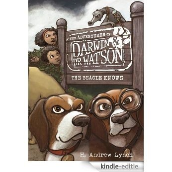 The Beagle Knows (The Adventures of Darwin & Dr Watson Book 1) (English Edition) [Kindle-editie]