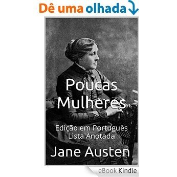Poucas Mulheres - Edição em Português - Lista Anotada: Edição em Português - Lista Anotada [eBook Kindle]