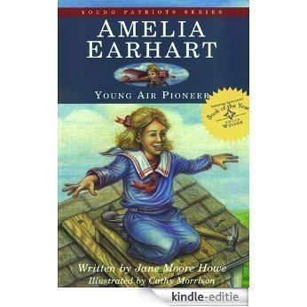 Amelia Earhart: Young Air Pioneer (Young Patriots series) [Kindle-editie]