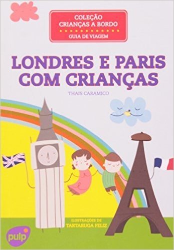 Londres e Paris com Crianças - Coleção Crianças a Bordo