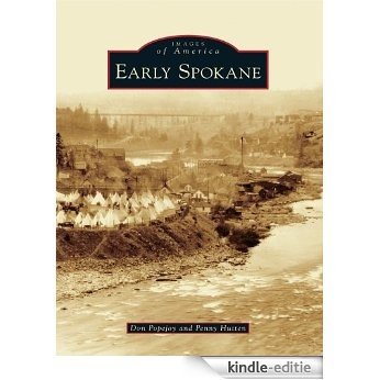 Early Spokane (Images of America) (English Edition) [Kindle-editie]