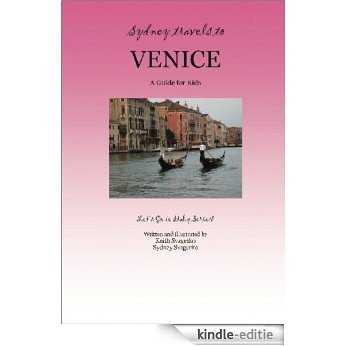 Sydney Travels to Venice: A Guide for Kids - Let's Go to Italy Series! (English Edition) [Kindle-editie]