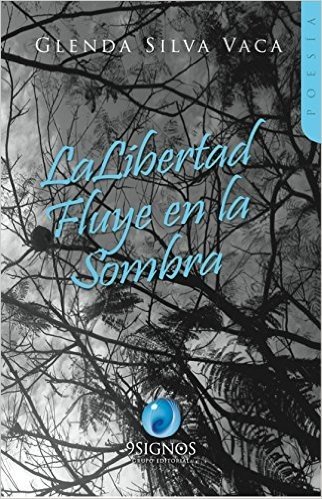 LA LIBERTAD FLUYE EN LA SOMBRA (Spanish Edition)