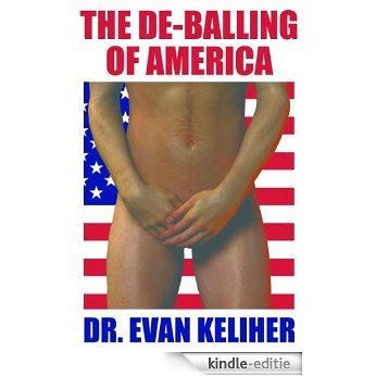 The De-Balling of America (English Edition) [Kindle-editie]