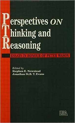 Perspectives on Thinking and Reasoning: Essays in Honour of Peter Wason