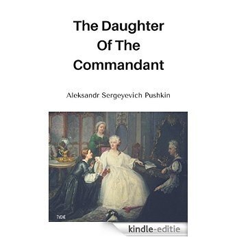 The Daughter Of The Commandant (Annotated) [Kindle-editie]