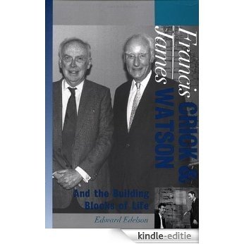 Francis Crick and James Watson: And the Building Blocks of Life (Oxford Portraits in Science) [Kindle-editie]