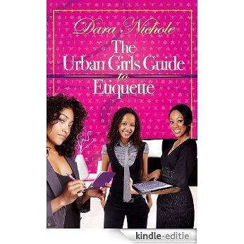 The Urban Girls guide to Etiquette (English Edition) [Kindle-editie]
