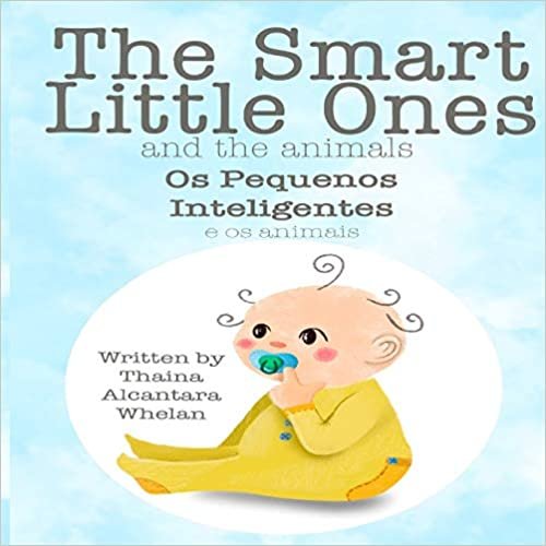The Smart Little Ones and the Animals / Os Pequenos Inteligentes e os Animais: Bilingual and Activity Book