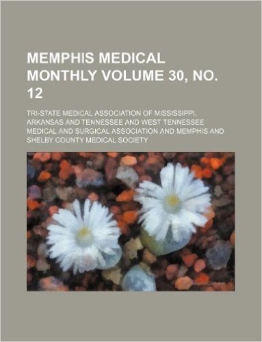 Memphis Medical Monthly Volume 30, No. 12