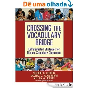 Crossing the Vocabulary Bridge: Differentiated Strategies for Diverse Secondary Classrooms [eBook Kindle]