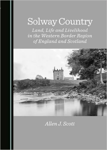 Solway Country: Land, Life and Livelihood in the Western Border Region of England and Scotland