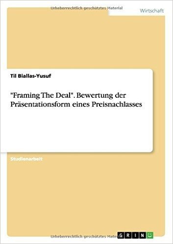 "Framing the Deal." Bewertung Der Prasentationsform Eines Preisnachlasses