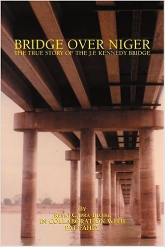 Bridge Over Niger: The True Story of the J. F. Kennedy Bridge