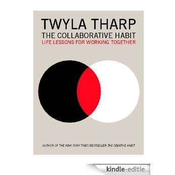 The Collaborative Habit: Life Lessons for Working Together (English Edition) [Kindle-editie]
