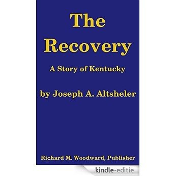 The Recovery: A story of Kentucky (English Edition) [Kindle-editie]