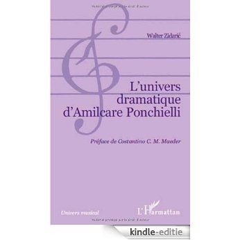 L'univers dramatique d'Amilcare Ponchielli (Univers musical) [Kindle-editie]