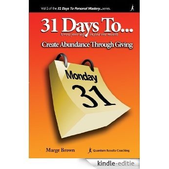 31 Days to Create Abundance Through Giving (English Edition) [Kindle-editie]
