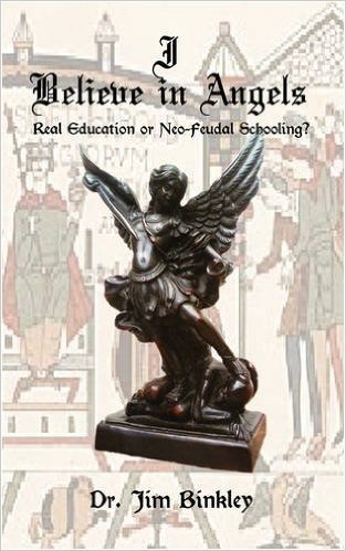 I Believe in Angels: Real Education or Neo-Feudal Schooling?