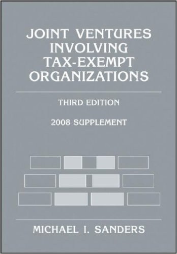 Joint Ventures Involving Tax-Exempt Organizations, 2008 Supplement