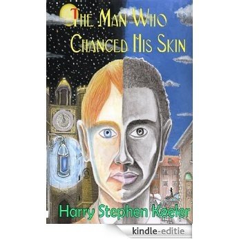 The Man Who Changed His Skin (English Edition) [Kindle-editie]