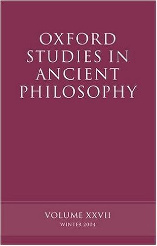 Oxford Studies in Ancient Philosophy: Volume XXVII: Winter 2004