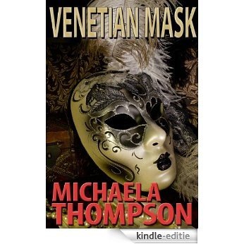 Venetian Mask: A Michaela Thompson International Thriller (English Edition) [Kindle-editie]