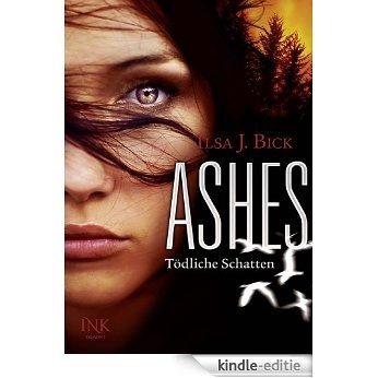 Ashes - Tödliche Schatten [Kindle-editie]