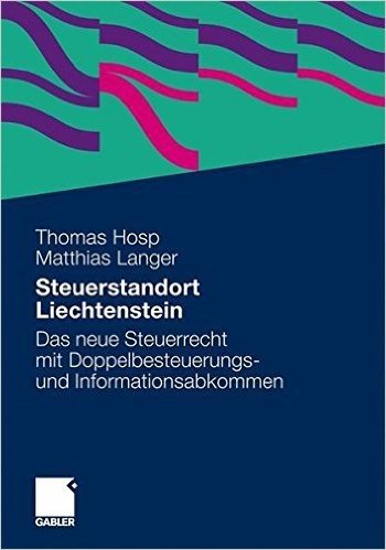 Steuerstandort Liechtenstein: Das Neue Steuerrecht Mit Doppelbesteuerungs- Und Informationsabkommen