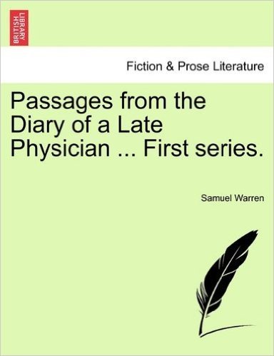 Passages from the Diary of a Late Physician ... First Series.
