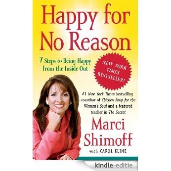 Happy for No Reason: 7 Steps to Being Happy from the Inside Out (English Edition) [Kindle-editie]