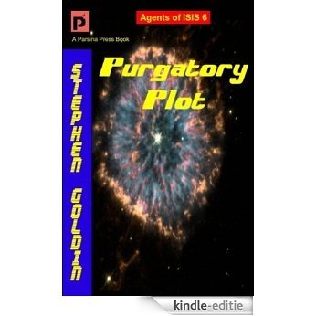Purgatory Plot (Agents of ISIS Book 6) (English Edition) [Kindle-editie]