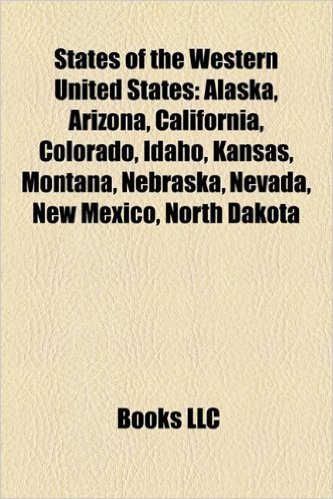 States of the Western United States: Alaska, Arizona, California, Colorado, Idaho, Kansas, Montana, Nebraska, Nevada, New Mexico, North Dakota