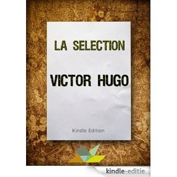 La sélection Victor Hugo (French Edition) [Kindle-editie]