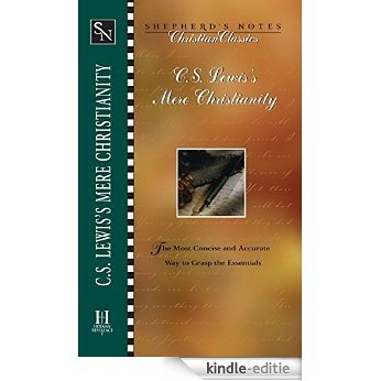 C.S. Lewis's Mere Christianity (Shepherd's Notes) (English Edition) [Kindle-editie]