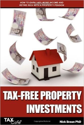 Tax-Free Property Investments: How to Earn 140% More Income and Retire Rich with a Property Pension