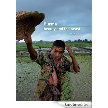 Burma: beauty and the beast (English Edition) [Kindle-editie]