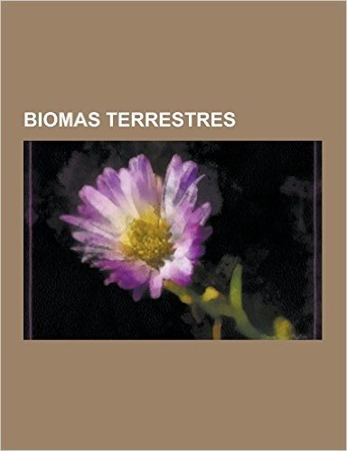 Biomas Terrestres: Cerrado, Desertos, Florestas, Amazonia, Floresta Tropical Pluvial, Caatinga, Desertificacao, Mata Ciliar, Lobo-Guara,