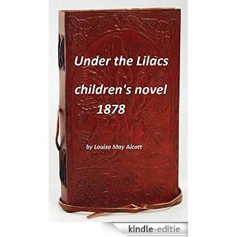 Under the Lilacs   (children's)  NOVEL by Louisa May Alcott (Original Version) (English Edition) [Kindle-editie]