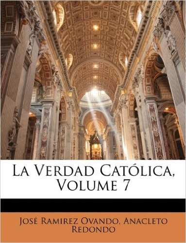 La Verdad Catolica, Volume 7