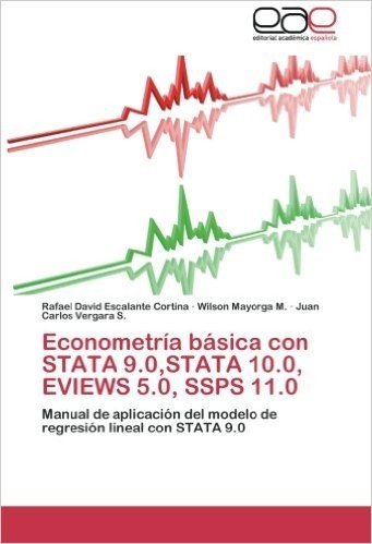 Econometria Basica Con Stata 9.0, Stata 10.0, Eviews 5.0, Ssps 11.0