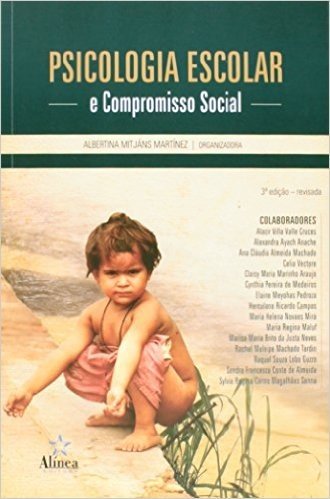 Psicologia Escolar e Compromisso Social. Novos Discursos, Novas Práticas