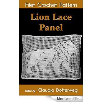 Lion Lace Panel Filet Crochet Pattern: Complete Instructions and Chart (English Edition) [Kindle-editie]