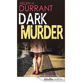 DARK MURDER a gripping detective thriller full of suspense (English Edition) [Kindle-editie]
