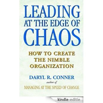 Leading at the Edge of Chaos: How to Create the Nimble Organization [Kindle-editie]