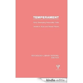 Temperament (PLE: Emotion): Early Developing Personality Traits: Volume 3 (Psychology Library Editions: Emotion) [Kindle-editie]