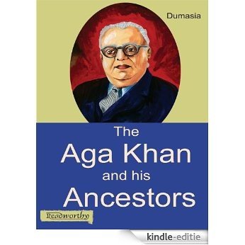 The Aga Khan and his Ancestors (English Edition) [Kindle-editie]