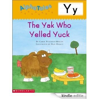 AlphaTales: Y: The Yak Who Yelled Yuck [Kindle-editie]